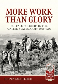 Бумажная книга «More Work than Glory. Buffalo Soldiers in the United States Army, 1866-1916», автор Джон П. Ланжелье - фото №1 - миниатюра