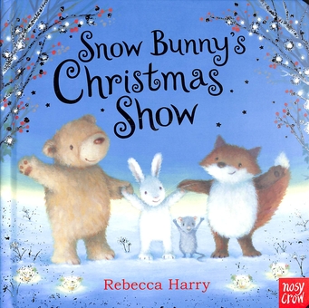 Паперова книга «Snow Bunny's Christmas Show», автор Ребекка Гаррі - фото №1 - мініатюра