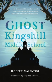 Паперова книга «The Ghost of Kingshill Middle School», автор Роберт Валентайн - фото №1 - мініатюра