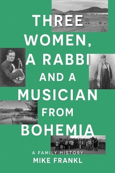 Бумажная книга «Three Women, a Rabbi and a Musician from Bohemia: A Family History», автор Майк Франкл - фото №1 - миниатюра