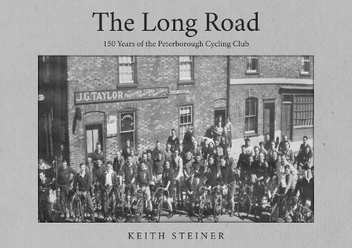 Paper book «The Long Road: 150 Years of the Peterborough Cycling Club», author Keith Steiner - фото №1 - миниатюра