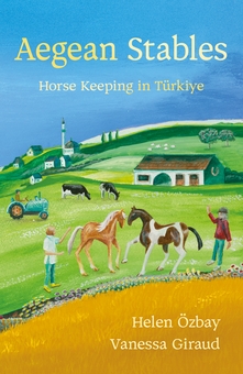 Паперова книга «Aegean Stables: Horse Keeping in Türkiye», авторів Гелен Озбай, Ванесса Жиро - фото №1 - мініатюра