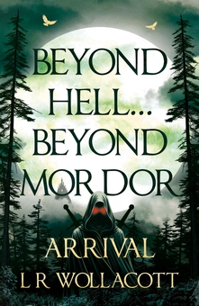 Бумажная книга «Beyond Hell… Beyond Mordor: Arrival», автор Л. Р. Воллакотт - фото №1 - миниатюра