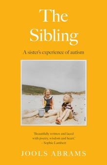 Паперова книга «The Sibling: A sister’s experience of autism», автор Джулс Абрамс - фото №1 - мініатюра