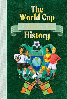 Бумажная книга «The World Cup: A Very Peculiar History», автор Дэвид Арскотт - фото №1 - миниатюра