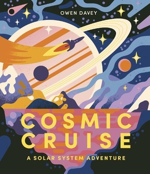 Paper book «Cosmic Cruise: A Solar System Adventure», author Owen Davey - фото №1 - миниатюра