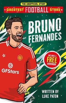 Бумажная книга «Greatest Football Stars: Bruno Fernandes», автор Люк Патон - фото №1 - миниатюра