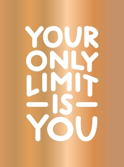 Бумажная книга «Your Only Limit Is You: Inspiring Quotes and Kick-Ass Affirmations to Get You Motivated», автор Summersdale Publishers - фото №1 - миниатюра