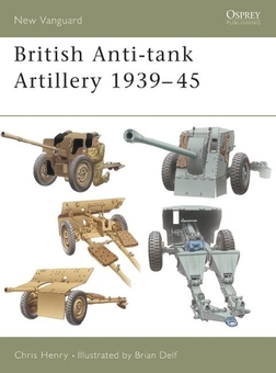 Бумажная книга «British Anti-tank Artillery 1939–45», автор Крис Генри - фото №1 - миниатюра