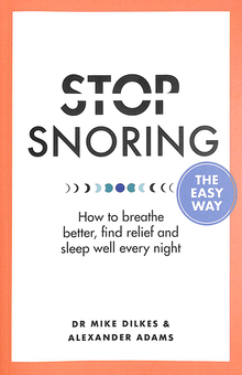 Бумажная книга «Stop Snoring The Easy Way. How to breathe better, find relief and sleep well every night», авторов Майк Дилкс, Александр Адамс - фото №1 - миниатюра