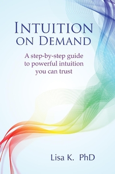 Бумажная книга « Intuition on Demand. A step-by-step guide to powerful intuition you can trust», автор Лиза К. - фото №1 - миниатюра