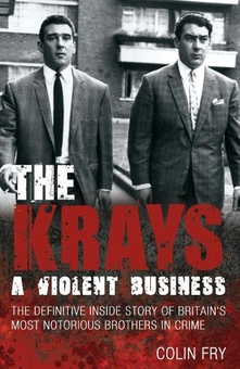 Бумажная книга «The Krays: A Violent Business», автор Колин Фрай - фото №1 - миниатюра
