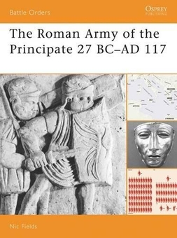 Паперова книга «The Roman Army of the Principate 27 BC–AD 117», автор Нік Філдс - фото №1 - мініатюра