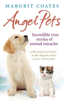Бумажная книга « Angel Pets : Incredible True Stories of Animal Miracles», автор Маргрит Коутс - фото №1 - миниатюра
