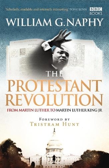 Бумажная книга «The Protestant Revolution: From Martin Luther to Martin Luther King Jr.», автор Уильям Г. Нэфи - фото №1 - миниатюра