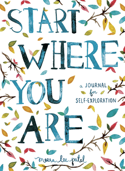 Паперова книга «Start Where You Are: A Journal for Self-Exploration», автор Міра Лі Патель - фото №1 - мініатюра
