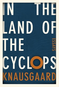 Паперова книга «In the Land of the Cyclops: Essays», автор Карл Уве Кнаусгор - фото №1 - мініатюра