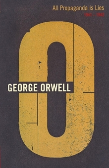 Паперова книга «All Propaganda Is Lies : 1941 - 1942», автор Джордж Орвелл - фото №1 - мініатюра