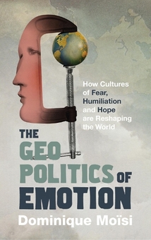Бумажная книга «The Geopolitics of Emotion», автор Доминик Моиси - фото №1 - миниатюра