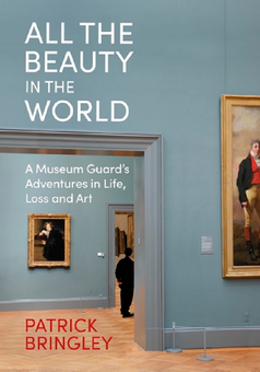 Паперова «All the Beauty in the World. A Museum Guard's Adventures in Life, Loss and Art», автора Патрік Брінглі– фото №1