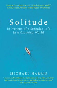 Бумажная книга «Solitude. In Pursuit of a Singular Life in a Crowded World», автор Майкл Харрис - фото №1 - миниатюра