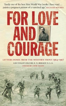 Паперова книга «For Love and Courage: The Letters of Lieutenant Colonel E.W. Hermon from the Western Front 1914 - 1917» - фото №1 - мініатюра