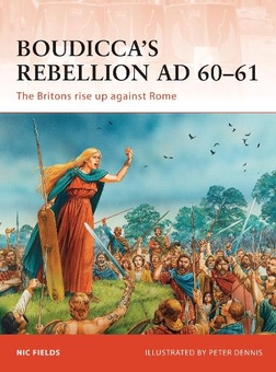 Бумажная книга «Boudicca’s Rebellion AD 60–61: The Britons rise up against Rome», автор Ник Филдс - фото №1 - миниатюра