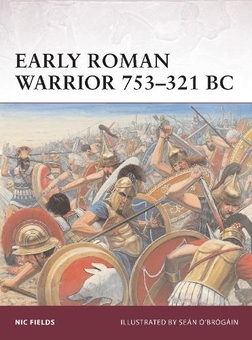 Бумажная книга «Early Roman Warrior 753–321 BC», автор Ник Филдс - фото №1 - миниатюра