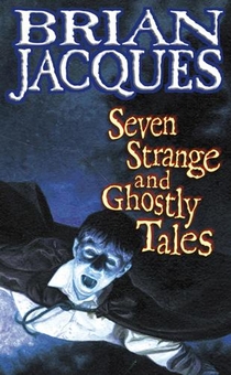 Паперова книга «Seven Strange And Ghostly Tales», автор Брайан Джейкс - фото №1 - мініатюра