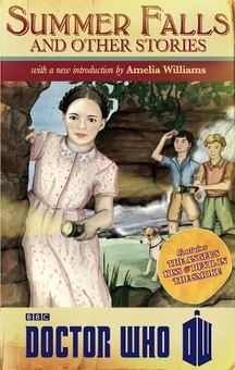Бумажная книга «Doctor Who: Summer Falls and Other Stories», автор Амелия Уильямс - фото №1 - миниатюра