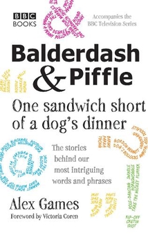 Бумажная книга «Balderdash & Piffle: One Sandwich Short of a Dog's Dinner», автор Алекс Геймс - фото №1 - миниатюра