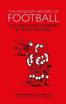 Паперова книга «The Random History of Football: Accomplished Sweepers & Tricky Wingers», авторів Обрі Дей, Джастін Барнс - фото №1 - мініатюра