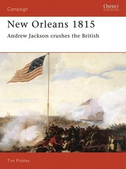 Паперова книга «New Orleans 1815. Andrew Jackson Crushes the British», автор Тім Піклз - фото №1 - мініатюра