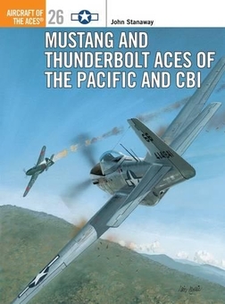 Бумажная книга «Mustang and Thunderbolt Aces of the Pacific and CBI», автор Джон Стеневей - фото №1 - миниатюра