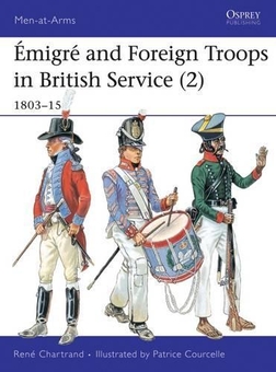Бумажная книга «Émigré and Foreign Troops in British Service, 1803–15», автор Рене Шартран - фото №1 - миниатюра