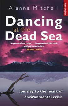 Бумажная книга «Dancing At The Dead Sea: Journey To The Heart Of Environmental Crisis», автор Аланна Митчелл - фото №1 - миниатюра