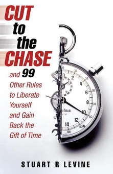 Бумажная книга «Cut to the Chase : and 99 Other Rules to Liberate Yourself and Gain Back the Gift of Time», автор Стюарт Р. Левайн - фото №1 - миниатюра