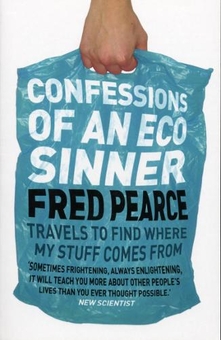 Бумажная книга «Confessions of an Eco Sinner: Travels to find where my stuff comes from», автор Фред Пирс - фото №1 - миниатюра