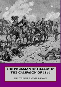 Бумажная книга «The Prussian Artillery in the Campaign of 1866», автор С. Гор-Браун - фото №1 - миниатюра