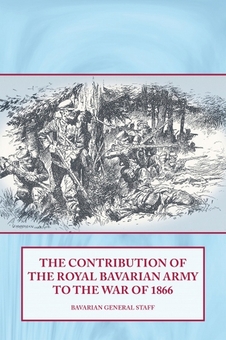 Электронная книга «The Contribution of the Royal Bavarian Army to the War of 1866» - фото №1 - миниатюра