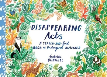 Бумажная книга «Disappearing Acts. A Search-and-Find Book of Endangered Animals», автор Изабелла Баннелл - фото №1 - миниатюра