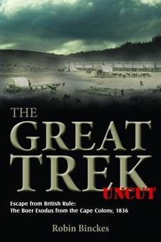 Бумажная книга «The Great Trek Uncut. Escape from British Rule: The Boer Exodus from the Cape Colony 1836», автор Робин Бинкес - фото №1 - миниатюра