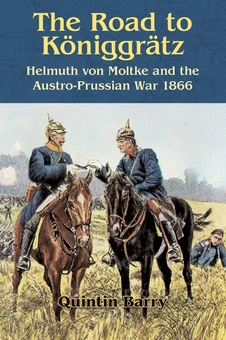Бумажная книга «The Road to Königgrätz. Helmuth von Moltke and the Austro-Prussian War 1866», автор Квинтин Бэрри - фото №2 - миниатюра