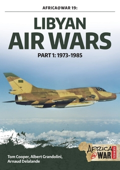 Бумажная книга «Libyan Air Wars. Part 1: 1973-1985», авторов Том Купер, Альберт Грандолини, Арно Делаланд - фото №2 - миниатюра
