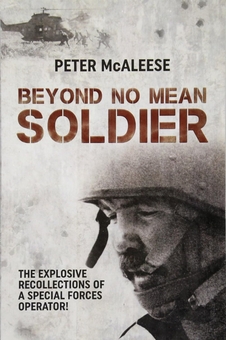 Паперова книга «Beyond No Mean Soldier. The Explosive Recollections of a Former Special Forces Operator», автор Пітер Макеліс - фото №1 - мініатюра