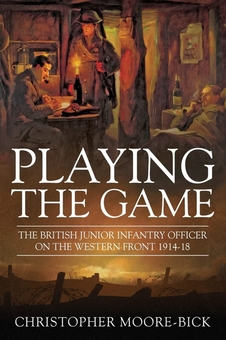 Бумажная книга «Playing the Game. The British Junior Infantry Officer on the Western Front 1914-18», автор Кристофер Мур-Бик - фото №2 - миниатюра