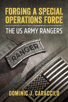 Паперова книга «The US Army Rangers. Forging a Special Operations Force», автор Домінік Караччило - фото №2 - мініатюра