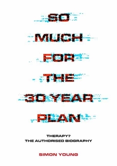 Бумажная книга «So Much For The 30 Year Plan. Therapy?», автор Саймон Янг - фото №1 - миниатюра