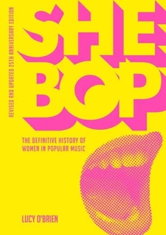Бумажная книга «She Bop. The Definitive History of Women in Popular Music», автор Люси О'Брайен - фото №1 - миниатюра