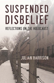 Бумажная книга «Suspended Disbelief. Reflections on the Holocaust», автор Джулиан Харрисон - фото №1 - миниатюра